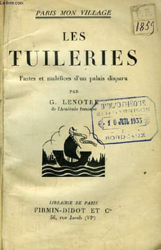 Les Tuileries. Fastes et maléfices d'un palais disparu.. LENOTRE G.
