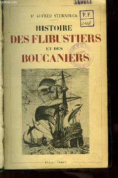 Histoire des Flibustiers et des Boucaniers.. DR STERNBECK Alfred