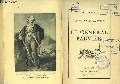 Le Général Fabvier. Un géant de l'Action.