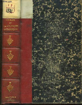 L'Europe et la Politique Britannique 1882 - 1909. LEMONON Ernest