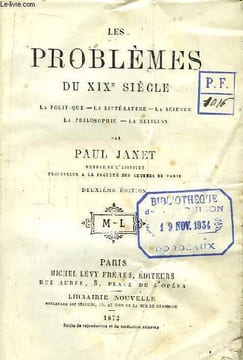Les Problèmes du XIXe siècle. La politique, la littérature, la science, la philosophie, la religion.. JANET Paul