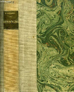 Mussolini une force de la Nature. (The rise anf fall of Bénito Mussolini)
