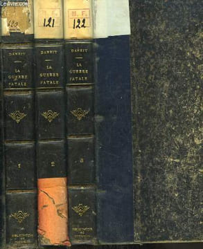 La Guerre Fatale, France - Angleterre. EN 3 TOMES : A Bizerte - En Sous-Marin - En Angleterre. Edition illustrée par Léon Couturier.. CAPITAINE DANRIT