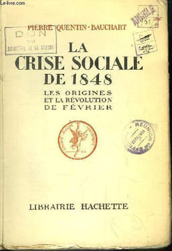La Crise Sociale de 1848. Les origines et la révolution de Février.. QUENTIN-BAUCHART