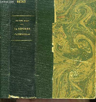 La Réforme Catholique. Une ère de renouveau. L'église de la Renaissance et de la Réforme.. DANIEL-ROPS