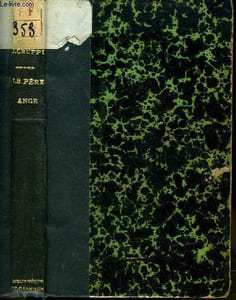 Le Père Ange. Duc de Joyeuse, Maréchal de France et Capucin.