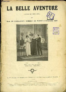 La Belle Aventure. Comédie en 3 actes.