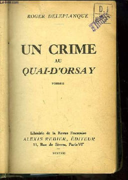 Un crime du Quai-d'Orsay. DELEPLANQUE Roger.