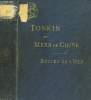Tonkin et les Mers de Chine. Souvenirs et Croquis (1883 - 1885). M. ROLLET DE L'ISLE