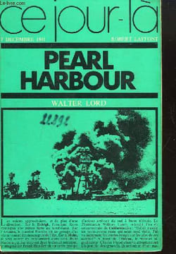 Pearl Harbour, 7 décembre 1941. LORD Walter