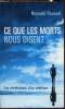 Ce que les morts nous disent - Les révélations d'un médium. Reynald Roussel