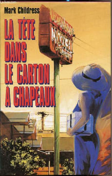 La tête dans le carton à chapeaux. Mark Childress