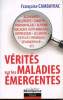 Vérités sur le maladies émergentes. Cambayrac Françoise