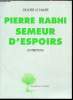 Pierre Rabhi semeur d'espoirs - Entretiens. Olivier Le Naire