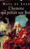 L'homme qui prêtait aux Rois. Maya de Loen