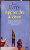 Apprendre à vivre - Traité de philosophie à l'usage des jeunes générations. Luc Ferry