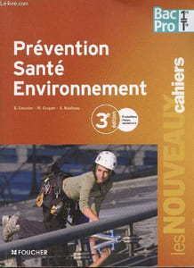 Prévention Santé Environnement - 3e édition - Les nouveaux cahiers - Evaluations + fiches secourisme. BAC Pro 1ere et Terminale.
