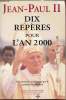 Dix repères pour l'an 2000 -. Jean-Paul II