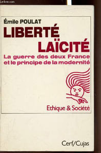 Liberté Laïcité - La guerre des deux France et le principe de la modernité