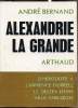 Alexandrie la Grande - D'hérodote à Lawrence Durrell - Le destin d'une ville fabuleuse. Bernand André