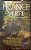 France Verte - Guide des 1000 plus beaux sites naturels. Claude Marie VAdrot