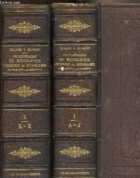 Dictionnaire général de biographie et d'histoire de mythologie de géographie ancienne et moderne comparée des antiquités et des institutions grecques, ...