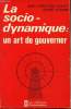 La socio-dynamique: un art de gouverner. Jean-Christian Fauvet - Xavier Stefani