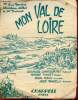 Mon Val de Loire - C.S.A. 4596. Guy Bertret - Christian Jollet - Jo Tournet