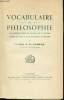 Vocabulaire de Philosophie -avec nombreux résumés des questions qui s'y rattachent à l'usage des classes et de tous les amateurs de philosophie. ...