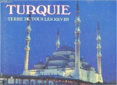 Turquie - Terre de tous les rêves -