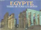 Egypte - Terre de tous les rêves -. Avner Goren