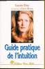 Guide pratique de l'intuition - Comment exploiter son intuition naturelle pour la mettre à son service.. Laura Day