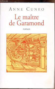 Le maître de Garamond. Cuneo Anne