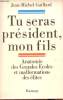 Tu seras président, mon fils - Anatomie des Grandes Ecoles et malformations des élites. Jean-Michel Gaillard