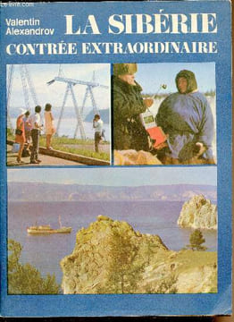 La sibérie - Contrée Extraordinaire. Valentin Alexandrov