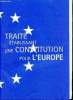Traité Etablissant une constitution pour l'Europe -. Collectif