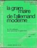 La grammaire de l'allemand moderne en 50 tableaux avec exercices d'application -. J. Chassard et G. Weil
