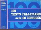 100 tests d'Allemand avec 60 corrig&eacute;s - Terminales et classes pr&eacute;paratoires - 1re et 2e ann&eacute;e d'universit&eacute;. Guillard Christiane - Claire ...