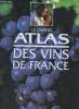 Le grand Atlas des vins de France. Collectif