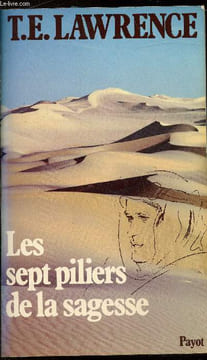 Les sept piliers de la sagesse - Seven pillars of Wisdom - Un triomphe -. T. E. Lawrence