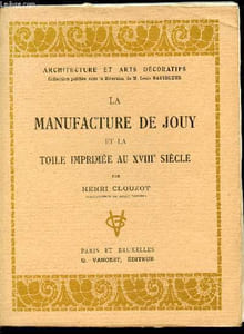 La manufacture de Jouy et la toile imprimée au XVIIIe siècle -