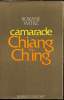 Camarade - Chiang Ching. Roxane Witke