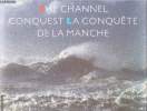The channel conquest - La conquête de la manche -. Barden Mike
