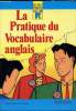 La pratique du vocabulaire anglais. DAniel Bonnet-Piron -  Glyunis et Philippe THoiiro