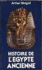 Histoire de l'Egypte Ancienne. Arthur Weigall