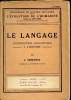 Le langage - Introduction linguistique &agrave; l'histoire -. J. Vendryes