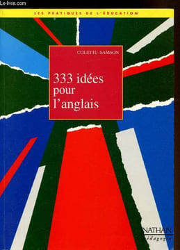 333 idées pour l'anglais -. Colette Samson