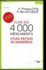 Guide des 4000 médicaments- Utiles, inutiles ou dangereux. Dr Philippe Even - DEbré Bernard