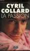 Cyril Collard - la passion - Biographie. Jean-Philippe Guerand / Martine Moriconi