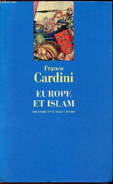 Europe et Islam - Histoire d'un malentendu. Franco Cardini